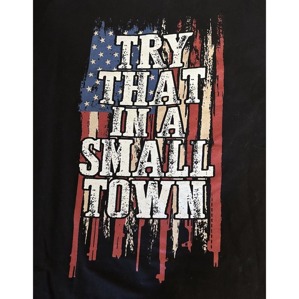 Try that In A Small Town T-Shirt Men's XXL American Flag American Eagle Cowboy